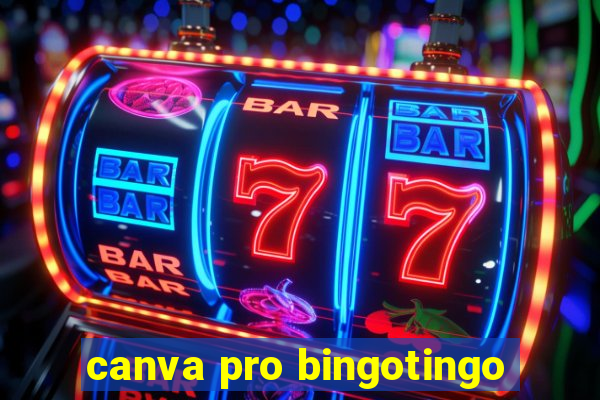 canva pro bingotingo